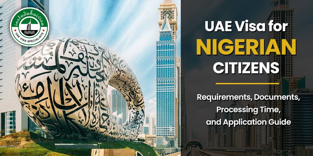 UAE Visa for Nigerian Citizens — Dubai Tourist &amp; Visit Visa Guide